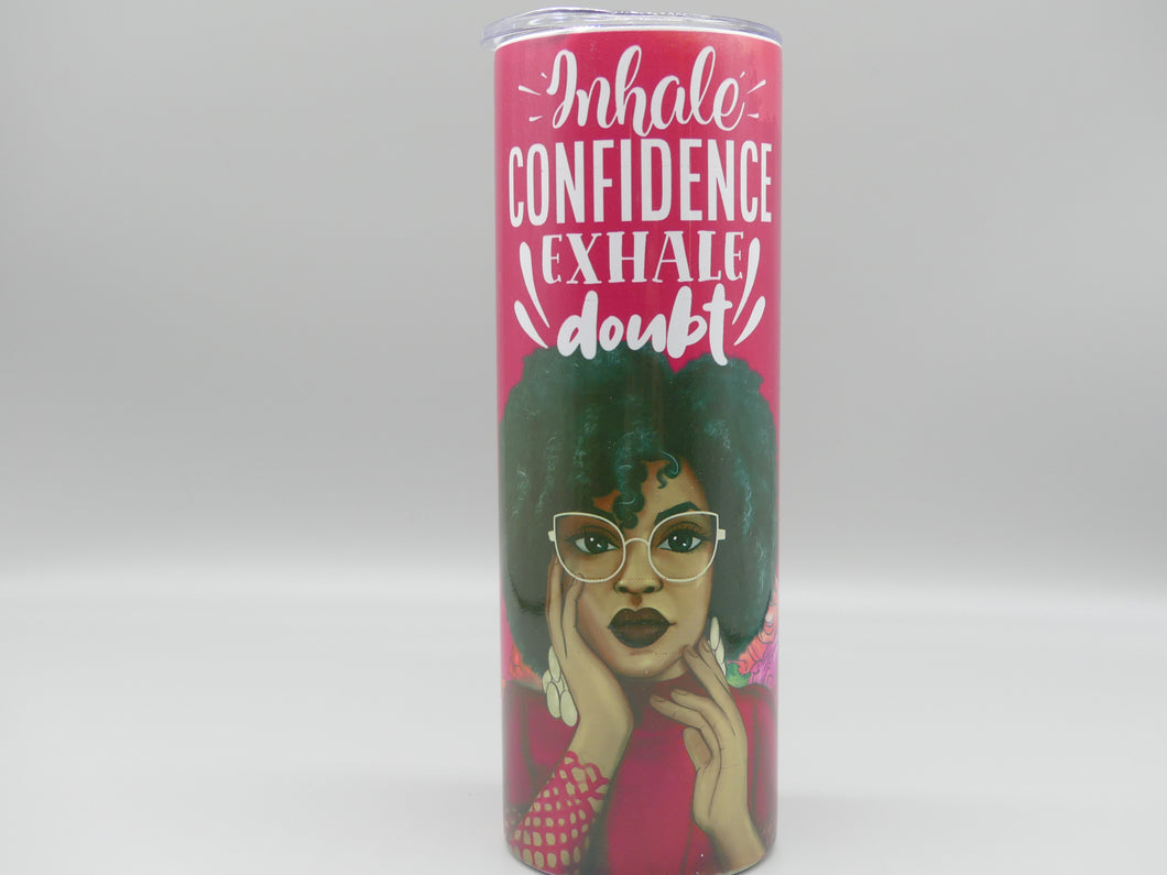 Inhale Confidence Exhale... 20oz Tumbler
